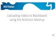 Uploading videos to Blackboard using the NUVision Mashupnuvision.ncl.ac.uk/assoc_files/63253023.pdf · Add New Media - Category * Description * left Email Address * Details File Thumbnails