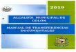 ALCALDÍA MUNICIPAL DE COLÓN MANUAL DE TRANSFERENCIAS DOCUMENTALES · 2019-04-12 · Las transferencias documentales juegan un papel importante en el proceso de gestión documental
