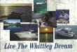 Whittley Marine Group: Making Memories Since 1953. Quality ... · Cruisemaster 700. Mind you, today's Whittley premises are a far cry from the original shed in s Bulleen in the 1950's