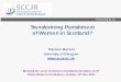 Transforming Punishment of Women in Scotland? · Drivers of Female Imprisonment in Scotland Scottish Centre for Crime and Justice Research (SCCJR) Research Report • McIvor, G. (