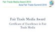 Fair Trade Media Award Fair Trade Student Award Certificate of Excellence in Fair Trade Studies Fair Trade Media Award 2016 Asia Fair Trade Summit 2016. ... She will also develop theoretical