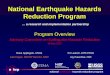 National Earthquake Hazards Reduction Program · organizations, architects and engineers, and others with roles in planning & constructing buildings & lifelines. • Support development