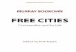FREE CITIES - libcom.orglibcom.org/files/Free Cities - Murray Bookchin_0.pdf · of issues, including ecology, anthropology, technology, history, politics, and philosophy. He started