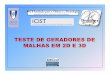 TESTE DE GERADORES DE MALHAS EM 2D E 3D - ULisboausers.isr.ist.utl.pt/~jsm/teaching/pigc/MA2.pdf · 2009-05-13 · TESTE DE GERADORES DE MALHAS EM 2D E 3D-Pretende-se estudar a eficácia