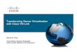 Transforming Server Virtualization with Cisco VN-Link...#3 VM #3 VM #2 VM #2 VM #1 VM #1 VM #4 VM #4 VM #3 VM #3 VM #2 VM #2 VM #1 VM #1 VN-Link Property Mobility • VMotion for the