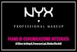 NYX analisi copia · 2017-11-10 · KIKO MAKEUP MILANO: mission & vision Mission: permettere adogni donna di concedersi il megliodell'innovazione cosmetica e della qualità senza