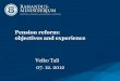 Pension reform: objectives and experience · 2012-12-19 · Main pension reform objectives . Unfavourable demographics . I+II pillar to sustain the replacement rates for new pensioners