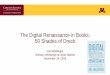 The Digital Renaissance in Books: 50 Shades of Dreck · 2019-11-22 · But amateurs/barbarians are storming the gates •Threats to intermediaries –studios, labels, publishing hoses