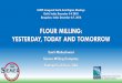 FLOUR MILLING: YESTERDAY, TODAY AND TOMORROW · 2018-12-06 · Milling Company. • 1950’s: Under Quintin A. Siemer as President, business commits to flour milling exclusively