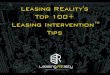 Leasing REality's Top 100+ Leasing Intervention™ Tips€¦ · 6. Financial Factors of a Commercial Lease 7. Free Rent Concessions 8. Negotiating Security Deposits and Good Guy Guarantees