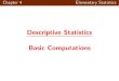 Descriptive Statistics Basic Computations Handouts/Chapter... · 2016-09-14 · Chapter 4 Elementary Statistics What is Descriptive Statistics? It is the term given to the analysis