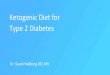 Ketogenic Diet for Type 2 Diabetes - Low Carb Conferences · 1 showed that the low carb mediterranean is superior to both traditional mediterranean and ADA standard 1 showed low carb