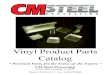 Vinyl Product Parts Catalog - CM Steel catalog.pdfVinyl Product Parts Catalog “ Precision Parts, for the Fence of the Future ” CM Steel Processing 352 So. Main Clearfield, Ut