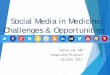 Social Media in Medicine: Challenges & Opportunitiessom.uci.edu/hospitalist/pdfs 17-18/10-23-17-Social-Media-in-Medicin… · Social Media in Medicine: Challenges & Opportunities