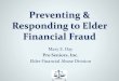 Preventing & Responding to Elder Financial Fraud...Elder Financial Fraud Elders throughout the United States lose an estimated $2.6 billion or more annually due to elder financial