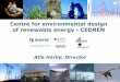 Centre for environmental design of renewable energy - CEDREN · 2016-06-19 · Centre for environmental design of renewable energy - CEDREN Atle Harby, Director. Renewable ... Environmental