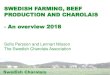 SWEDISH FARMING, BEEF PRODUCTION AND CHAROLAIS - An ...media.voog.com/0000/0029/9885/files/WCC 2018 Beef production S… · Swedish Charolais Short about Sweden-2,6 million hectar