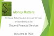 Money Matters - Plymouth State University · free money that does not need to be repaid, such as grants and scholarships. Student employment: lets you earn as you learn, such as part-time