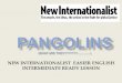 NEW INTERNATIONALIST EASIER ENGLISH INTERMEDIATE · PDF file about endangered animals, they don’t usually talk about the pangolin. But sometimes they talk about it in stories about