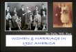 WOMEN & MARRIAGE IN 1920 AMERICA - Bowlin Alleymrsbowlin.weebly.com/uploads/1/2/6/2/12620922/womenmarriage3r… · 1920 AMERICA . WHAT WAS WOMEN AND MARRIAGE LIKE IN THE 1920S ? •