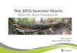 The 2015 Summer Storm · 05/12/2018  · Storm Response Plan •Define categories of storms •Establishes procedures, roles and responsibilities •Establishes priorities. Storm