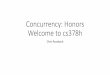 Concurrency: Honors Welcome to cs378h · FPG A ASIC NVM DSP CRY driver driver driver vDIS K Vendor-specific ioctl Runti me dev ice s mma p vFP GA vDS P vNV M vCR dev API meme API