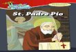 St. Padre Pio - Heroes in Heaven · Padre Pio loved Jesus so much and became so holy, that God gave Padre Pio many special gifts Padre Pio could bilocate and be in two places at one