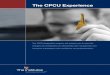The CPCU Experience · PDF file The CPCU Experience The CPCU designation program will prepare you to meet the ... • Exams—dates, times, fees, locations, and registration services