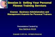 Session 3: Selling Your Personal Fitness Training Servicesefs.efslibrary.net/CertificatePrograms/PFT/Course 4... · Establishing Your Session Sales Progression • What is the order