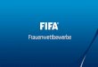 Frauenwettbewerbe - FIFA · 2017-10-02 · FIFA/Coca-Cola-Frauenweltrangliste 14 UEFA 5 3 1 1 AFC CONCACAF CONMEBOL OFC CAF GER SWE FRA ENG ITA NOR DEN NED ISL ESP RUS FIN SCO UKR