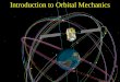 Introduction to Orbital Mechanics - ecasd.us · Introduction to Orbital Mechanics . What Is an Orbit? •Johannes Kepler discovered in 1600s that planet orbits form ellipses, not
