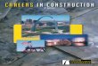 CAREERS IN CONSTRUCTION - Yeah I Built That€¦ · growing shortage of qualified construction workers. ... Applicants with a welding certification or welding training qualifications