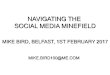 NAVIGATING THE SOCIAL MEDIA MINEFIELD · "Social media is a complete minefield and incredibly difficult to moderate and mediate – so how do you handle it in the context of complaints