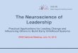 The Neuroscience of Leadership · instrument of leadership is the self, and the mastery of the art of leadership comes from the mastery of the self. Paraphrased from J. Kouzes and