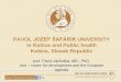 PAVOL JOZEF ŠAFÁRIK UNIVERSITY in Košice and Public health ... · PDF file Bacchelor study – 2nd year Theoretical and clinical knowledges, practical knowldgers inn hygiene and