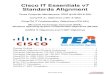 Cisco IT Essentials v7 Standards Alignment · Cisco IT Essentials v7 . Standards Alignment . Texas Computer Maintenance TEKS (§130.303 & 304) CompTIA A+ Objectives (1001 &1002) CompTIA