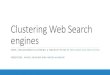 Clustering Web Search enginescanf/CS533/hwSpring2015/... · STC : Suffix Tree Clustering, an incremental, lineartime algorithm. Identified key requirements for web clustering methods:
