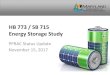 HB 773 / SB 715 Energy Storage Study HB 773 / SB 715 Energy Storage Study . PPRAC Status Update . November