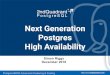 Next Generation Postgres High Availability · Postgres-BDR3 Advanced Clustering & Scaling PostgreSQL and Open Source Further extensive contributions to PostgreSQL core CREATE UNIQUE