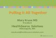 Pulling It All Together - Healthy Communities · 2017-03-13 · Pulling It All Together Mary Kruse MS . President . HealthSource Solutions . Minneapolis, MN . marykruse@healthsource-solutions.com