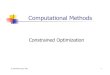 Constrained Optimization - Rangerranger.uta.edu/~huber/cse4345/Notes/Constrained_Optimization.pdfConstrained Optimization ! Unconstrained Optimization finds a minimum of a function