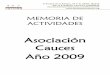 Asociación Cauces Año 2009asociacioncauces.org/wp-content/uploads/2017/12/MEMORIA-ASOCI… · “Rivas” C/ Rafael Canogar Nº 2, 2ºD 28529 Rivas (Madrid) 3. DESCRIPCIÓN DEL