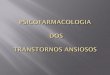 PSICOFARMACOLOGIA DOS TRANSTORNOS ANSIOSOSclinicajorgejaber.com.br/.../2019/09/...s-Ansiosos.pdf · Sintomas ansiosos e prejuízo funcional Sintomas predominantes Crises de ansiedade
