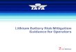 Lithium Battery Risk Mitigation Guidance for Operators ...portal.mtc.gob.pe/transportes/aeronautica_civil... · form of long-distance travel ever invented. Recent events remind us