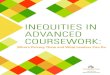 INEQUITIES IN ADVANCED COURSEWORK - Amazon S3 · coursework opportunities, their share of enrollment among all students would be comparable to their share of enrollment among students