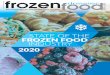 STATE OF THE FROZEN FOOD INDUSTRY 2020 · frozen food aisles, current frozen food consumers changed up their buying patterns: 70% bought more frozen food than usual, ... In this edition
