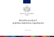 Aktuālie grozījumi publisko iepirkumu regulējumā (no 18.05... · PDF file Grozījumi Publisko iepirkumu likumā Sabiedrisko pakalpojumu sniedzēju iepirkumu likumā Aizsardzības