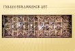 Italian Renaissance Art - Weebly · PDF file

PERIODIZATION OF RENAISSANCE ART Early Renaissance Quattrocento (1400s) Florence High Renaissance Cinquecento (1500-1527) Rome
