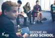 BECOME AN AVID SCHOOLavidaustralia.edu.au/wp-content/uploads/2017/10/... · AVID (Advancement via Individual Determination) was created by an English teacher, Mary Catherine Swanson