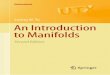 An Introduction to Manifolds (Second edition)kubarski/AnalizaIV/Wyklady/L-Tu-1441973990.pdf · An Introduction to Manifolds ... It has been more than two decades since Raoul Bott